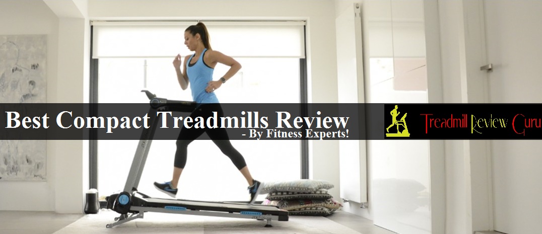 Best Compact Treadmills 2019 - Do NOT Buy Before Reading This 