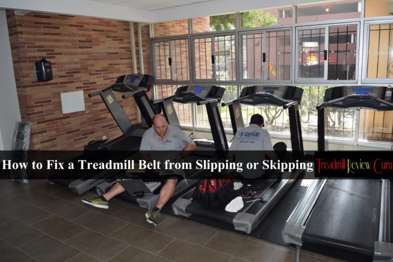 Why is Your Treadmill Belt Slipping or Skipping? (How to Fix)