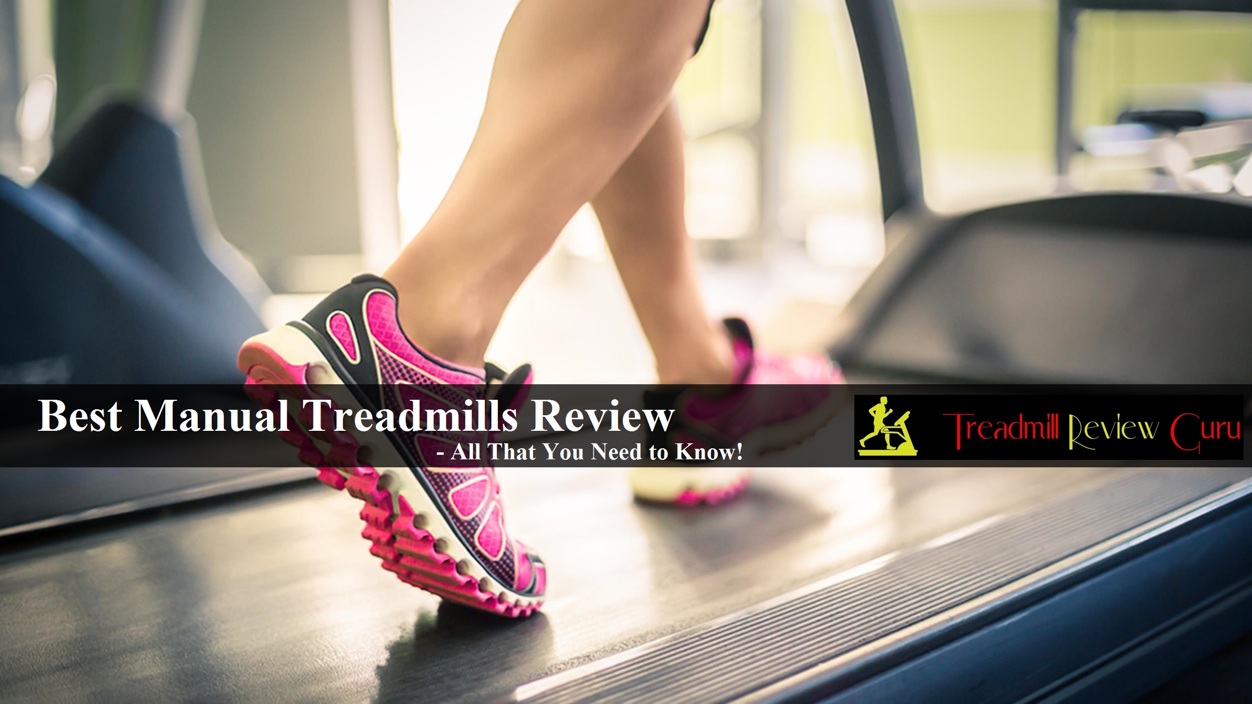 5 Best Manual Treadmills 2019 Do NOT Buy Before Reading This!