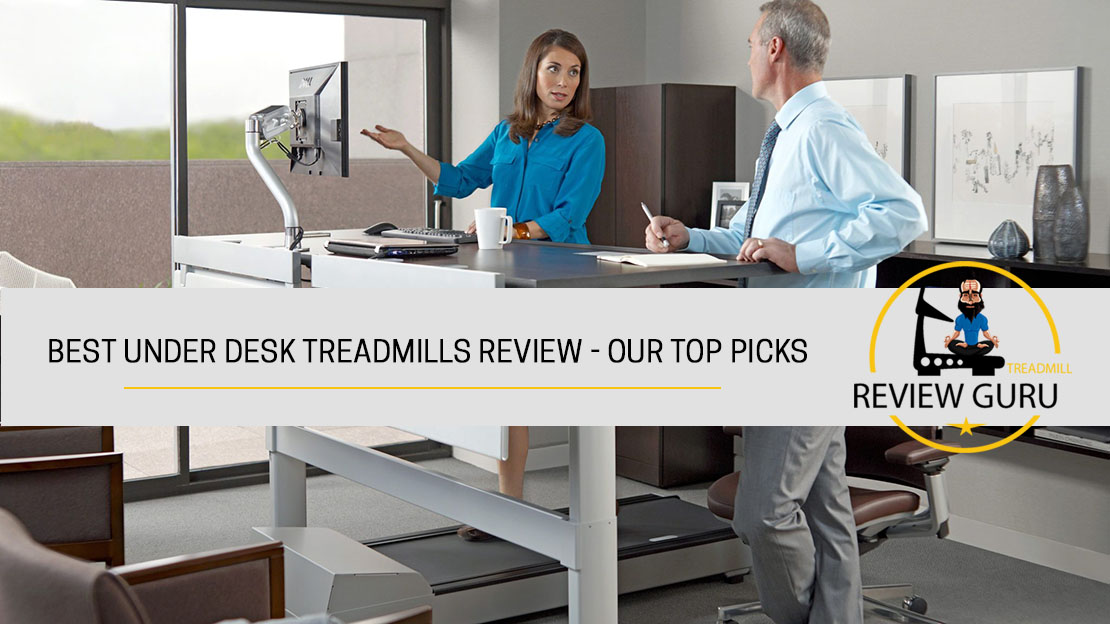 Best Under Desk Treadmills Review 2020 What All You Need To Know