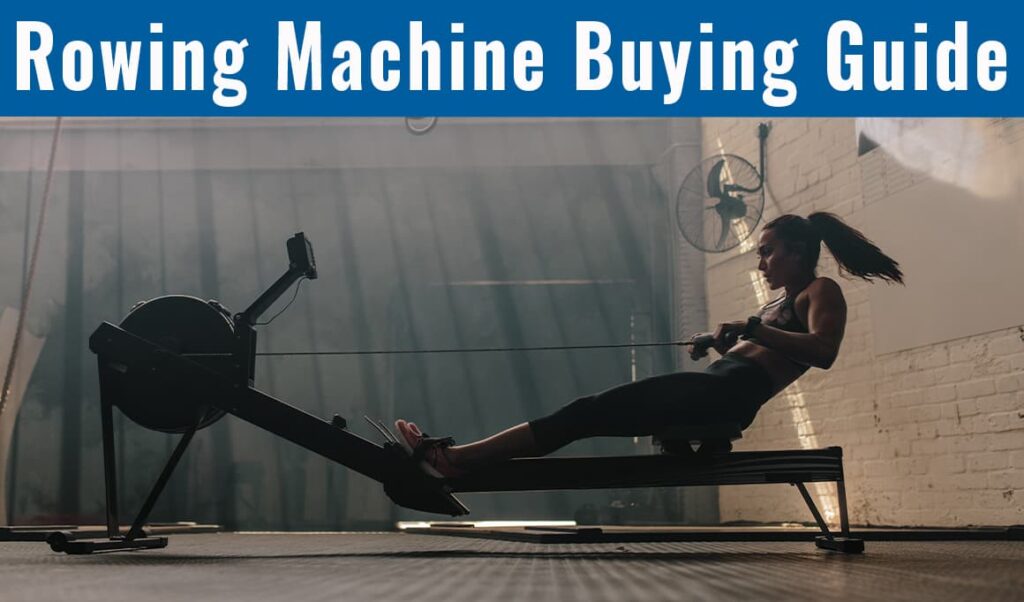 Rowing Machine Buying Guide 2023