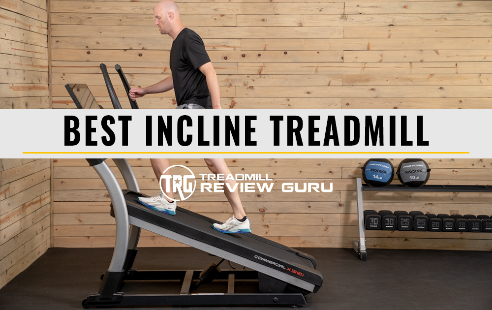 How to Decide on the Best Incline Treadmill Plus Our Top Pick