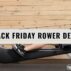 Black Friday Rowing Machine Deals 2023